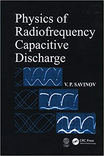 (eBook PDF)Physics of Radiofrequency Capacitive Discharge by V. P. Savinov