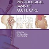 (eBook PDF)Physiological Basis of Acute Care by Yoo Kuen Chan , Kwee Peng Ng