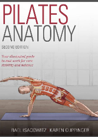 (eBook PDF)Pilates Anatomy Second Edition by Rael Isacowitz, Karen Clippinger