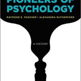 (eBook PDF)Pioneers of Psychology, Fifth Edition  by Raymond E. Fancher , Alexandra Rutherford