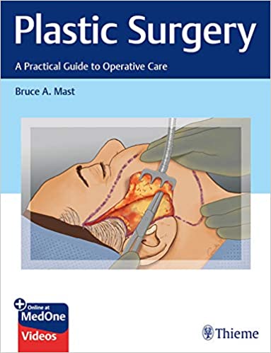 (eBook PDF)Plastic Surgery A Practical Guide to Operative Care PDF+VIDEOS by Bruce A. Mast