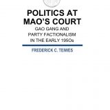 (eBook PDF)Politics at Mao's Court: Gao Gang and Party Factionalism in the Early 1950s by Frederick C Teiwes