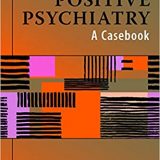 (eBook PDF)Positive Psychiatry A Casebook by Richard F. , M.D. Summers , Dilip V. , M.D. Jeste