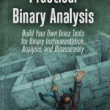 (eBook PDF)Practical Binary Analysis. Build Your Own Linux Tools for Binary Instrumentation, Analysis, and Disassembly by Dennis Andriesse