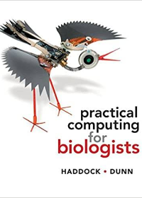 (eBook PDF)Practical Computing for Biologists by Steven H. D. Haddock , Casey W. Dunn  Sinauer Associates is an imprint of Oxford University Press; First edition (November 5, 2010)