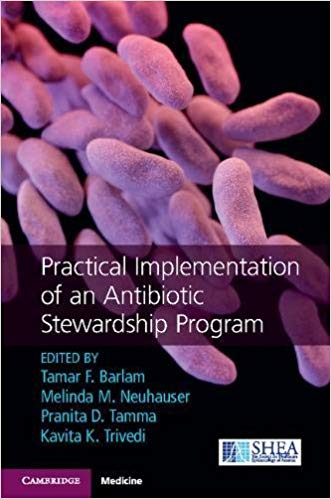 (eBook PDF)Practical Implementation of an Antibiotic Stewardship Program by Tamar F. Barlam , Melinda M. Neuhauser , Pranita D. Tamma , Kavita K. Trivedi