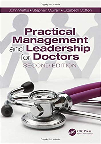 (eBook PDF)Practical Management and Leadership for Doctors, 2nd Edition by John Wattis , Stephen Curran , Elizabeth Cotton