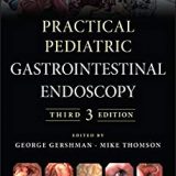 (eBook PDF)Practical Pediatric Gastrointestinal Endoscopy Third Edition by George Gershman , Mike Thomson