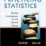 (eBook PDF)Practicing Statistics (2-downloads): Guided Investigations for the Second Course by Shonda Kuiper