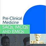(eBook PDF)Pre-Clinical Medicine: SAQs, MCQs and EMQs by Calver Pang , Ibraz Hussain , John Francis Mayberry