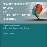 (eBook PDF)Primary Progressive Aphasia and Other Frontotemporal Dementias by Rene L. Utianski