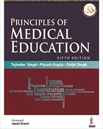 (eBook PDF)Principles Of Medical Education 5th Edition by Tejinder Singh , Piyush Gupta , Daljit Singh