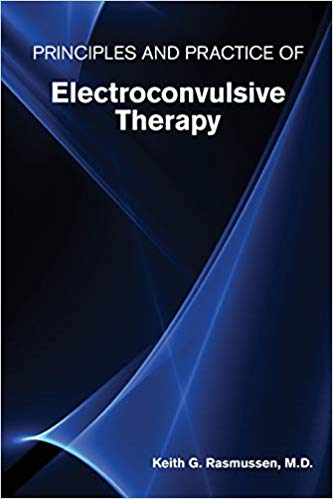 (eBook PDF)Principles and Practice of Electroconvulsive Therapy by Keith G. Rasmussen
