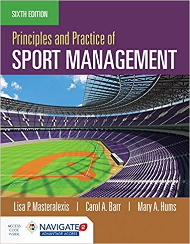 (eBook PDF)Principles and Practice of Sport Management 6th Edition by Lisa P. Masteralexis , Carol A. Barr , Mary Hums