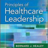 (eBook PDF)Principles of Healthcare Leadership by Bernard J. Healey