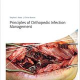 (eBook PDF)Principles of Orthopedic Infection Management + VIDEOS by Stephen Kates , Olivier Borens