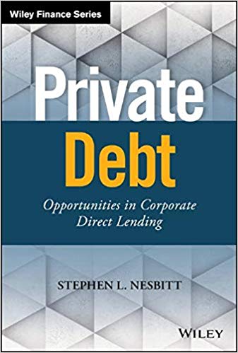 (eBook PDF)Private Debt Opportunities in Corporate Direct Lending by Stephen L. Nesbitt