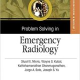 (eBook PDF)Problem Solving in Emergency Radiology by Stuart E. Mirvis MD FACR , Jorge A Soto MD , Kathirkamanathan Shanmuganathan MD , Joseph Yu MD , Wayne S Kubal MD