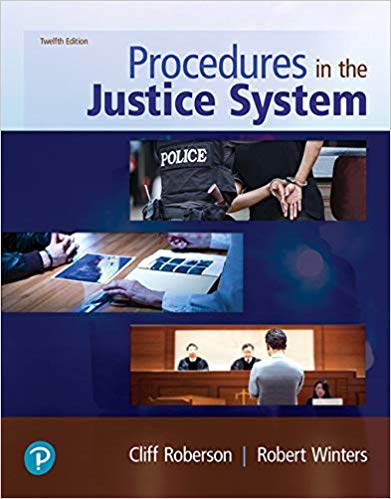 (eBook PDF)Procedures in the Justice System, 12th Edition by Cliff Roberson , Robert Winters