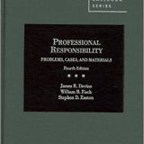 (eBook PDF)Professional Responsibility Problems Cases and Materials (American Casebook Series) 4th Edition by James Devine , William Fisch , Stephen Easton