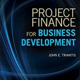 (eBook PDF)Project Finance for Business Development by John E. Triantis