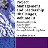 (eBook PDF)Project Management and Leadership Challenges, Volume III by M. Aslam Mirza