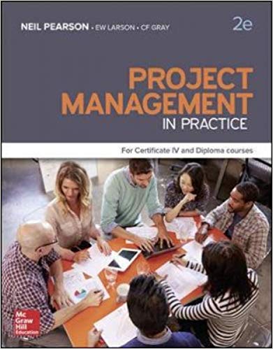 (eBook PDF)Project Management in Practice For Certificate IV and Diploma courses 2nd Australian Edition by Pearson Dr, Neil , Erik W. Larson , Clifford F. Gray