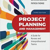 (eBook PDF)Project Planning and Management: A Guide for Nurses and Interprofessional Teams 3rd Edition by James L. Harris , Linda A. Roussel , Catherine Dearman , Tricia Thomas