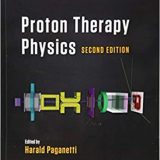 (eBook PDF)Proton Therapy Physics, Second Edition by Harald Paganetti
