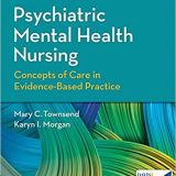 (eBook PDF)Psychiatric Mental Health Nursing: Concepts of Care in Evidence-Based Practice 9e by Mary C. Townsend DSN PMHCNS-BC , Karyn I. Morgan RN MSN APRN CNS