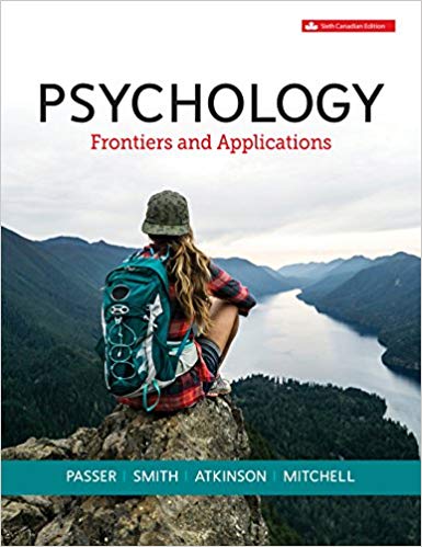 (eBook PDF)Psychology: Frontiers and Applications, 6th Canadian Edition by Michael W. Passer , Ronald E. Smith , Michael Atkinson , John Mitchell