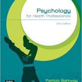(eBook PDF)Psychology for health professionals, 2nd Edition by Patricia Barkway RN MHN FACMHN BA MSc(PHC)