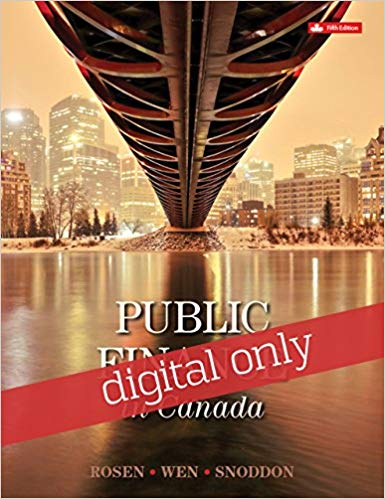 (eBook PDF)Public Finance in Canada, 5th Canadian Edition  by Harvey S Rosen , Ted Gayer , Jean-Francois Wen Professor , Tracy Snoddon Professor