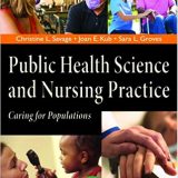 (eBook PDF)Public Health Science and Nursing Practice Caring for Population by Christine L. Savage PhD RN CARN FAAN , Joan E. Kub PhD MA PHCNS-BC FAAN , Sarah L. Groves DrPH MSN PHCNS-BC