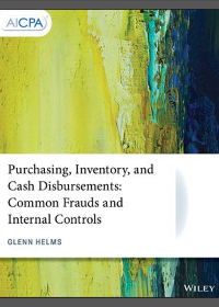 (eBook PDF)Purchasing, inventory, and cash disbursements : Common frauds and internal controls by Helms, Glenn Lindley