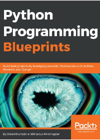 (eBook PDF)Python programming blueprints : build nine projects by leveraging powerful frameworks such as Flask, Nameko, and Django by Marcus Pennington, Daniel Furtado