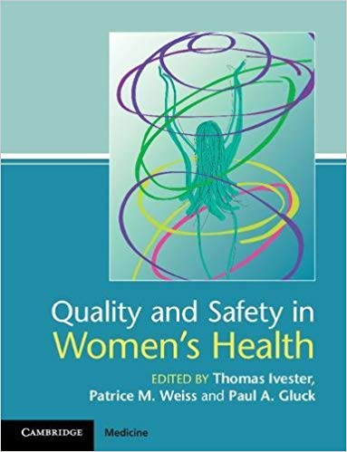 (eBook PDF)Quality And Safety In Women s Health by Thomas Ivester , Patrice M. Weiss , Paul A. Gluck