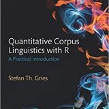 (eBook PDF)Quantitative Corpus Linguistics with R 2nd Edition by Stefan Th. Gries