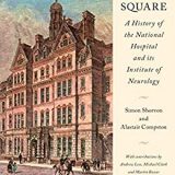 (eBook PDF)Queen Square: A History of the National Hospital and its Institute of Neurology by Simon Shorvon , Alastair Compston , Andrew Lees