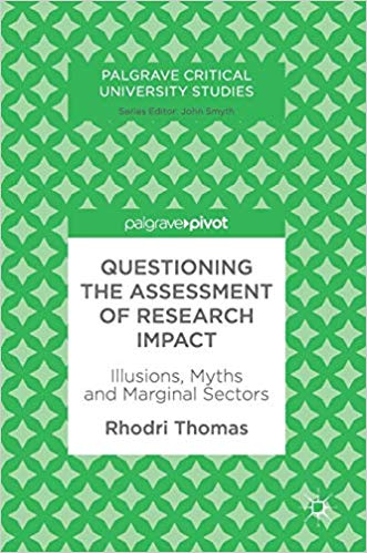 (eBook PDF)Questioning the Assessment of Research Impact: Illusions, Myths and Marginal Sectors by Rhodri Thomas