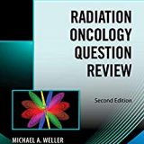 (eBook PDF)Radiation Oncology Question Review, Second Edition by Michael A., MD Weller , Nikhil, MD Joshi , Anthony, MD, JD, MBA Mastroianni