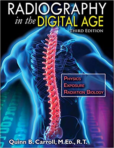 (eBook PDF)Radiography in the Digital Age, 3rd Edition + Workbook by Quinn B. Carroll