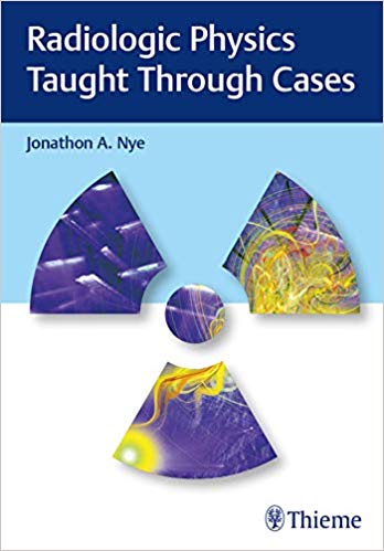 (eBook PDF)Radiologic Physics Taught Through Cases by Jonathon A. Nye