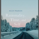 (eBook PDF)Rationality, Time, and Self by Olley (F.O.C.H.) Pearson