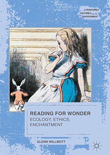 (eBook PDF)Reading for Wonder: Ecology, Ethics, Enchantment 1st edition by Glenn Willmott