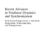 (eBook PDF)Recent Advances in Nonlinear Dynamics and Synchronization: With Selected Applications in Electrical Engineering, Neurocomputing, and Transportation by Kyandoghere Kyamakya et al. (eds.)