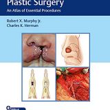 (eBook PDF)Reconstructive Plastic Surgery An Atlas of Essential Procedures PDF+VIDEOS by Jr. Robert X. Murphy , Charles K. Herman