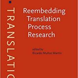 (eBook PDF)Reembedding Translation Process Research by Ricardo Muñoz Martín