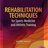 (eBook PDF)Rehabilitation Techniques for Sports Medicine and Athletic Training 7th Edition by William E. Prentice