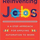 (eBook PDF)Reinventing Jobs: A 4-Step Approach for Applying Automation to Work by Ravin Jesuthasan , John W. Boudreau